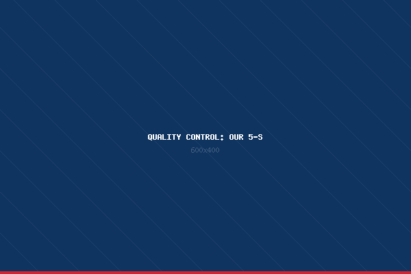 Quality Control: Our 5-Step Inspection Process